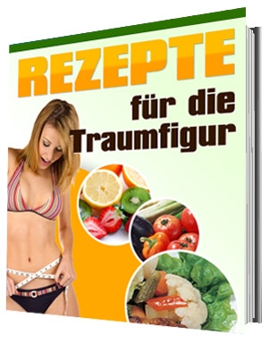 Rezepte fuer die Traumfigur !